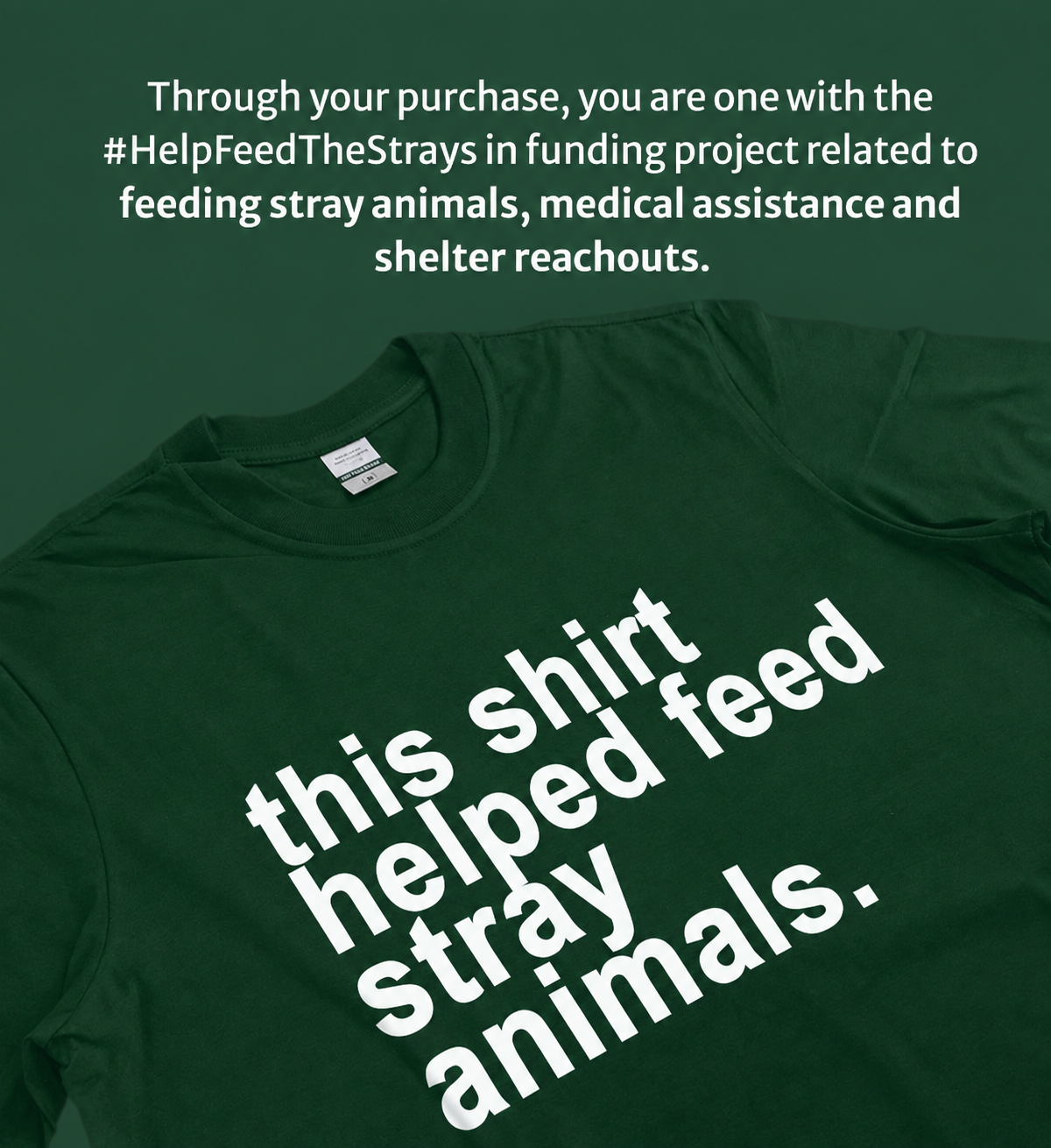This Shirt Helped Feed Stray Animals (7 items left)