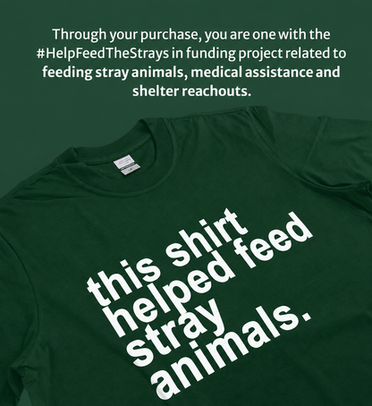 This Shirt Helped Feed Stray Animals (7 items left)