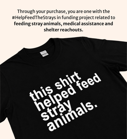 This Shirt Helped Feed Stray Animals (7 items left)