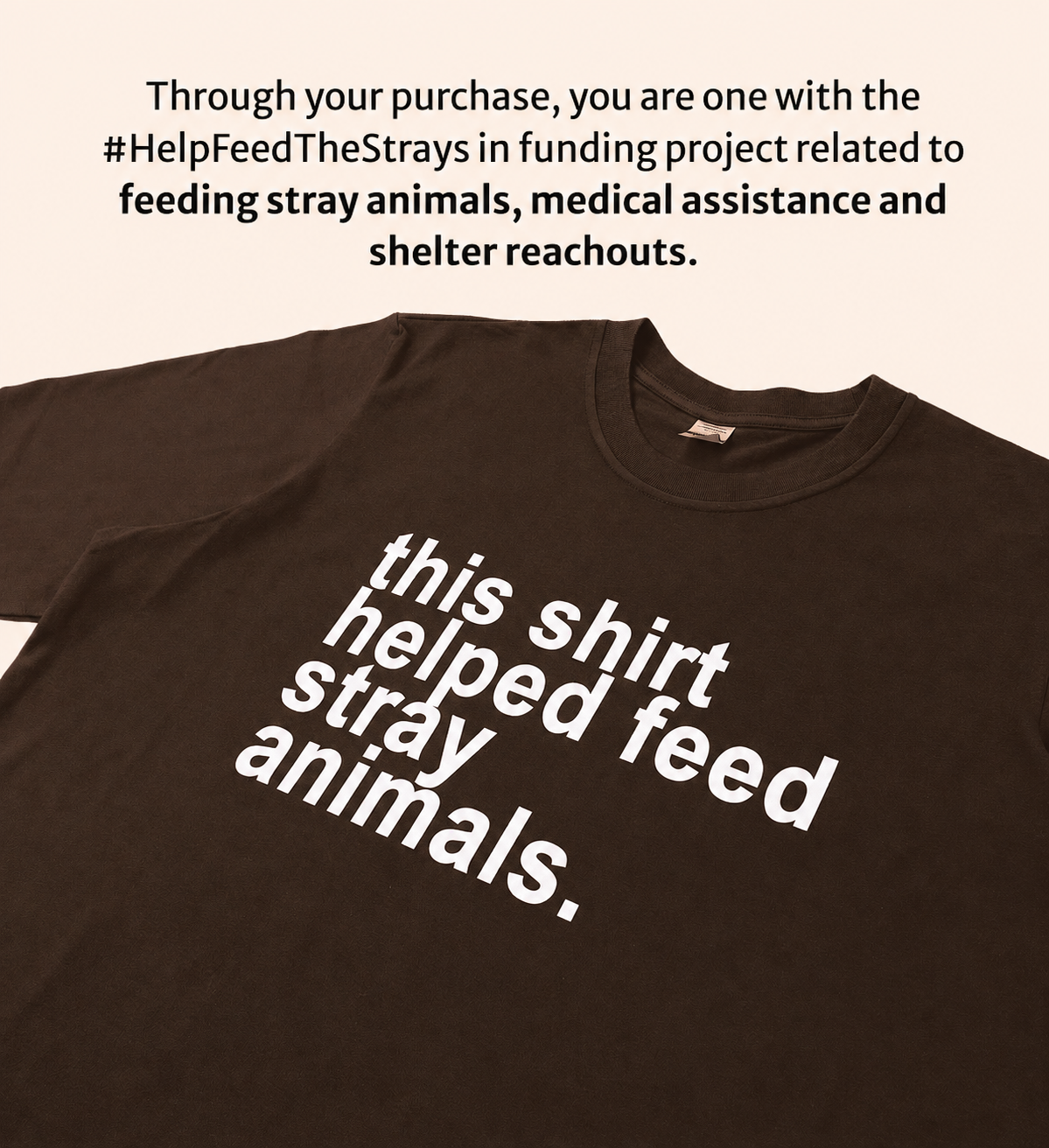 This Shirt Helped Feed Stray Animals (7 items left)