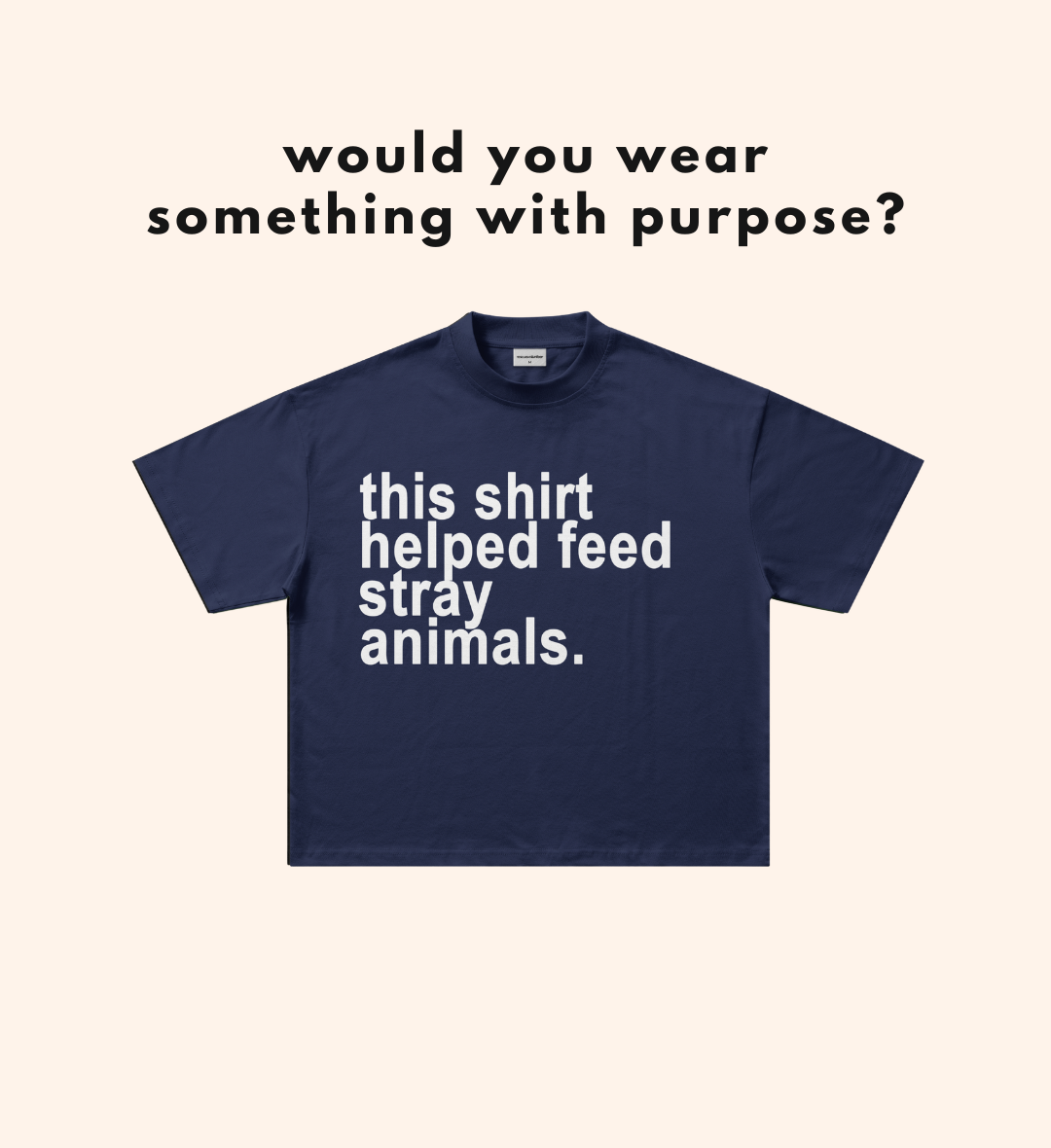 This Shirt Helped Feed Stray Animals (7 items left)