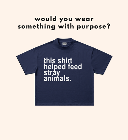 This Shirt Helped Feed Stray Animals (7 items left)