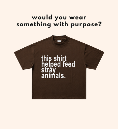 This Shirt Helped Feed Stray Animals (7 items left)