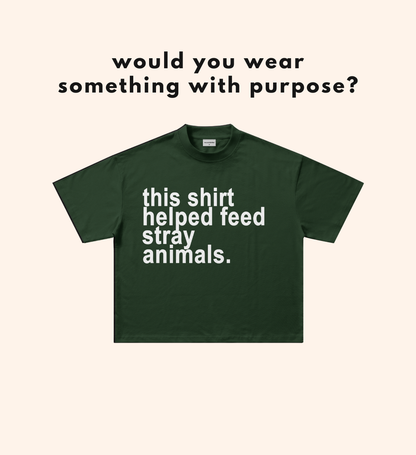This Shirt Helped Feed Stray Animals (7 items left)