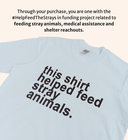 This Shirt Helped Feed Stray Animals (7 items left)
